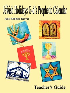 The Jewish Holidays G-d's Prophetic Calendar Teacher's Guide - Reeves, Judy Robbins