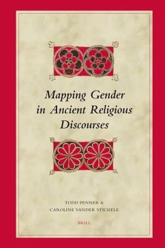 Mapping Gender in Ancient Religious Discourses - Penner, Todd; Vander Stichele, Caroline