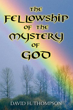 The Fellowship of the Mystery of God - Thompson, David H.