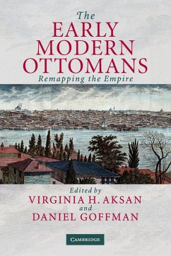 The Early Modern Ottomans - Aksan, Virginia H. / Goffman, Daniel (eds.)