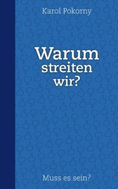 Warum streiten wir? - Pokorny, Karol