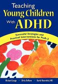 teaching Young Children with ADHD: Successful Strategies and Practical Interventions for PreK-3