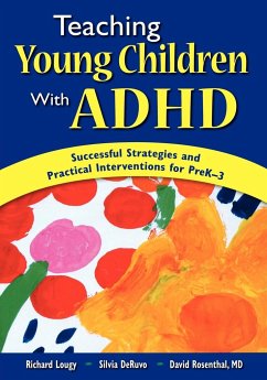 teaching Young Children with ADHD - Lougy, Richard A.; Deruvo, Silvia L.; Rosenthal, David