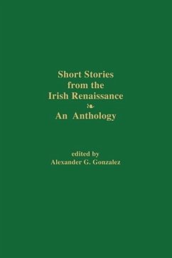 Short Stories from the Irish Renaissance - Herausgeber: Gonzalez, Alexander G.