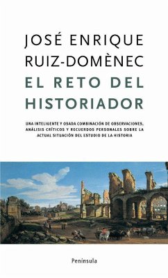 El reto del historiador - Ruiz-Domènec, José Enrique