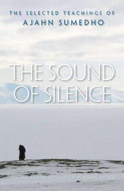 The Sound of Silence: The Selected Teachings of Ajahn Sumedho - Sumedho