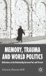 Memory, Trauma and World Politics - Bild 1