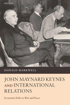 John Maynard Keynes and International Relations - Markwell, Donald John