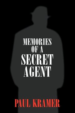 Memories of a Secret Agent - Kramer, Paul