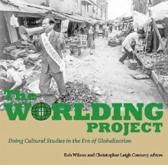 The Worlding Project: Doing Cultural Studies in the Era of Globalization