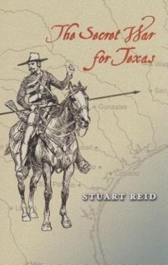 The Secret War for Texas - Reid, Stuart