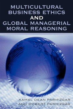 Multicultural Business Ethics and Global Managerial Moral Reasoning - Parhizgar, Kamal Dean; Parhizgar, Robert