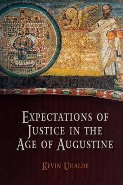 Expectations of Justice in the Age of Augustine - Uhalde, Kevin