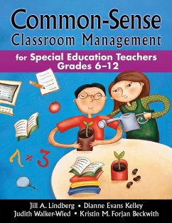 Common-Sense Classroom Management for Special Education Teachers, Grades 6-12 - Lindberg, Jill A.; Kelley, Dianne Evans; Walker-Wied, Judith