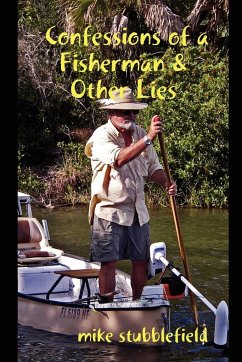 Confessions of a Fisherman & Other Lies - Stubblefield, Mike