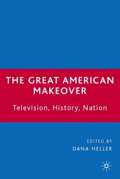 The Great American Makeover - Heller, Dana (ed.)