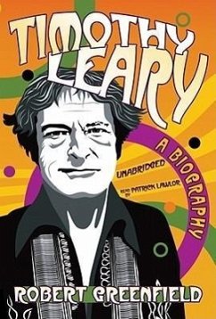 Timothy Leary: An Experimental Life - Greenfield, Robert