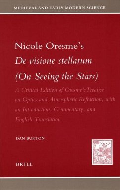 Nicole Oresme's de Visione Stellarum (on Seeing the Stars) - Burton, Dan