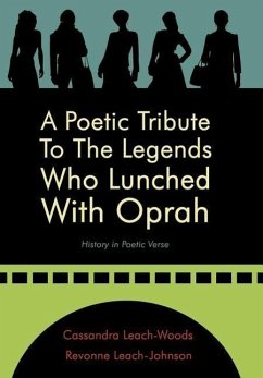 A Poetic Tribute to the Legends Who Lunched with Oprah - Leach-Woods, Cassandra; Leach-Johnson, Revonne