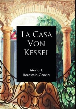La Casa Von Kessel - Berestein-Garcia, Maria T.
