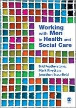 Working with Men in Health and Social Care - Featherstone, Brid; Rivett, Mark; Scourfield, Jonathan