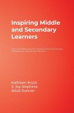 Inspiring Middle and Secondary Learners: Honoring Differences and Creating Community Through Differentiating Instructional Practices