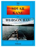 Mit dem Solar Kanu zur Hudson Bay