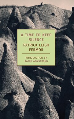 A Time to Keep Silence - Leigh Fermor, Patrick