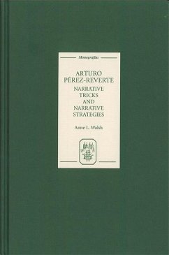 Arturo Pérez-Reverte: Narrative Tricks and Narrative Strategies - Walsh, Anne L.