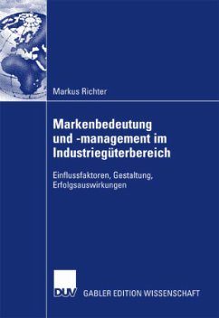 Markenbedeutung und -management im Industriegüterbereich - Richter, Markus