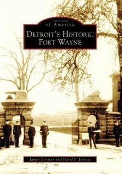 Detroit's Historic Fort Wayne - Conway, James; Jamroz, David F.