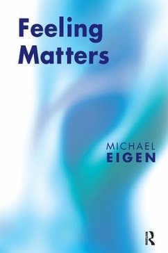 Feeling Matters - Eigen, Michael