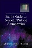 Exotic Nuclei and Nuclear/Particle Astrophysics - Proceedings of the Carpathian Summer School of Physics 2005