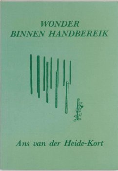 Wonder binnen handbereik - Heide-Kort, A. van der