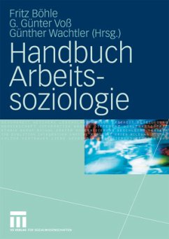 Handbuch Arbeitssoziologie - Böhle, Fritz / Voß, G. Günter / Wachtler, Günther (Hgg.)