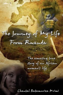 The Journey of My Life from Rwanda - Mrimi, Chantal Batamuriza