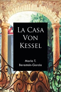 La Casa Von Kessel - Berestein-Garcia, Maria T.