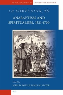 A Companion to Anabaptism and Spiritualism, 1521-1700