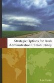 Strategic Options for Bush Administration Climate Policy