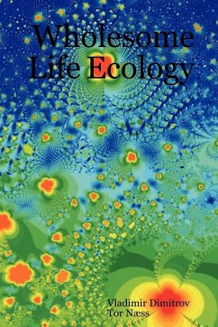 Wholesome Life Ecology - Dimitrov, Vladimir; Næss, Tor