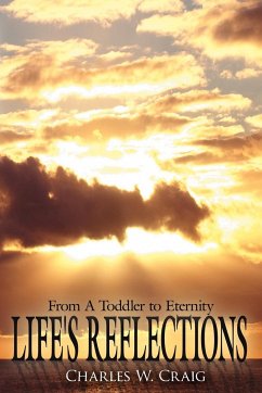 Life's Reflections - Craig, Charles W.