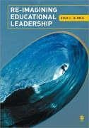 Re-Imagining Educational Leadership - Caldwell, Brian J