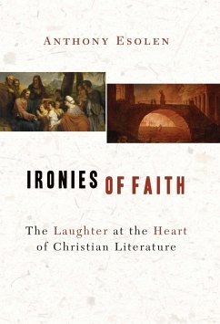 Ironies of Faith - Esolen, Anthony