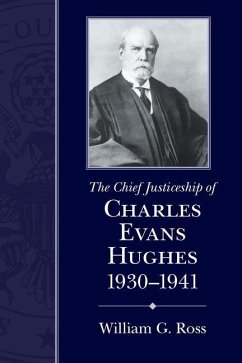 Chief Justiceship of Charles Evans Hughes, 1930-1941 - Ross