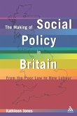 The Making of Social Policy in Britain The Making of Social Policy in Britain