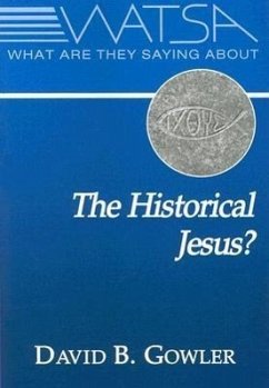What Are They Saying about the Historical Jesus? - Gowler, David B