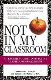 Not In My Classroom! Not In My Classroom!