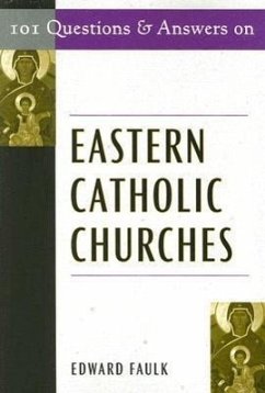 101 Questions and Answers on Eastern Catholic Churches - Faulk, Edward