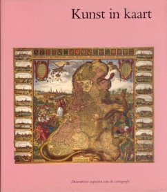 Kunst in Kaart: Decoratieve Aspecten Van de Cartografie - Heijbroek, J. F. (Jan Frederik); Schapelhouman, M.