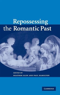 Repossessing the Romantic Past - Glen, Heather / Hamilton, Paul (eds.)